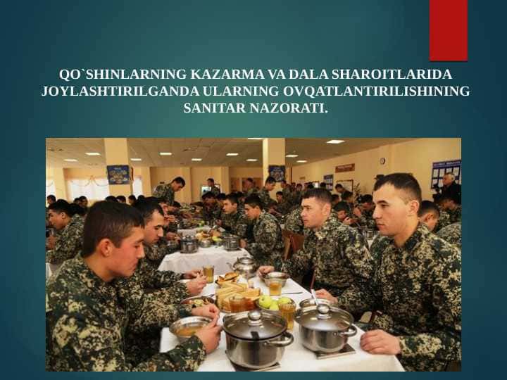 QO`SHINLARNING KAZARMA VA DALA SHAROITLARIDA JOYLASHTIRILGANDA ULARNING OVQATLANTIRILISHINING SANITAR NAZORATI