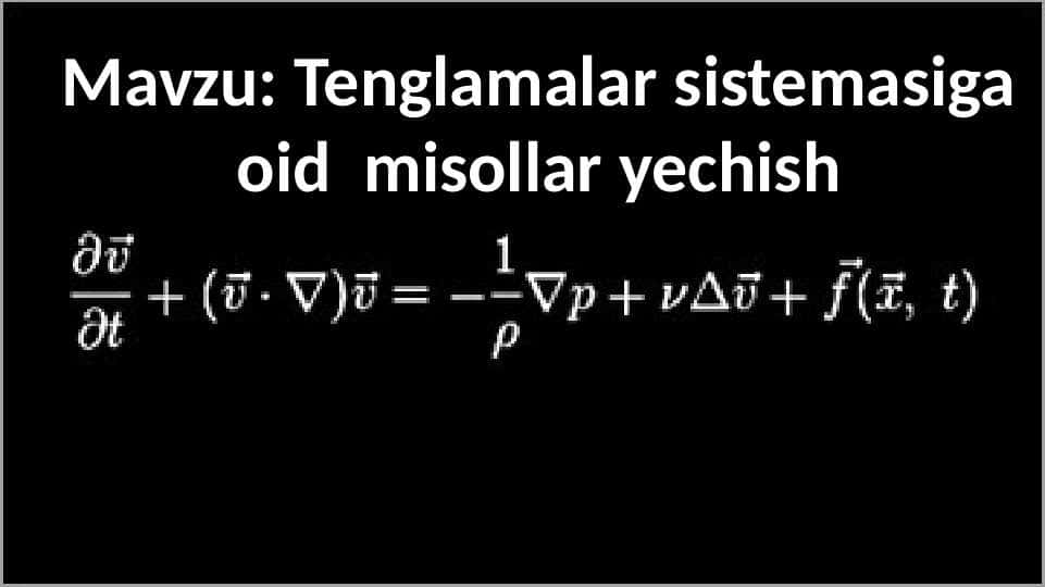 Tenglamalar sistemasiga oid  misollar yechish