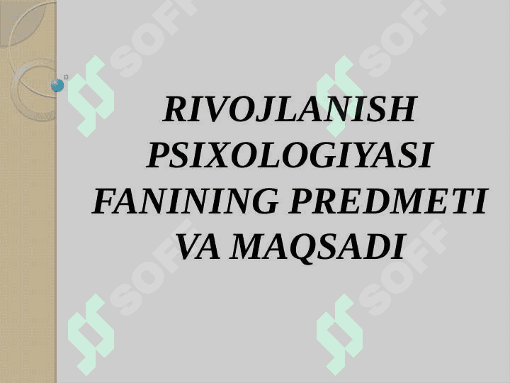 : " Rivojlanish psixologiyasi fanining predmeti va maqsadi" 2