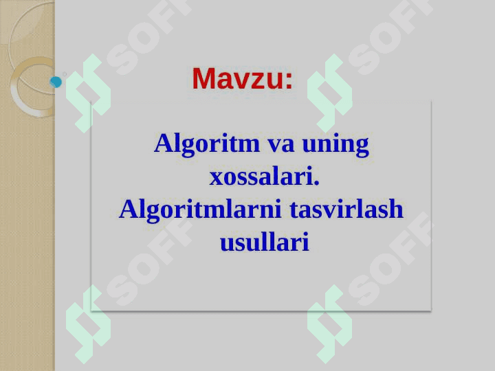 Algoritm va uning  xossalari. Algoritmlarni tasvirlash  usullari 2