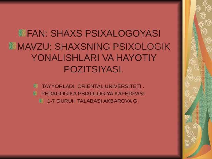 SHAXS PSIXALOGOYASI MAVZU: SHAXSNING PSIXOLOGIK YONALISHLARI VA HAYOTIY POZITSIYASI
