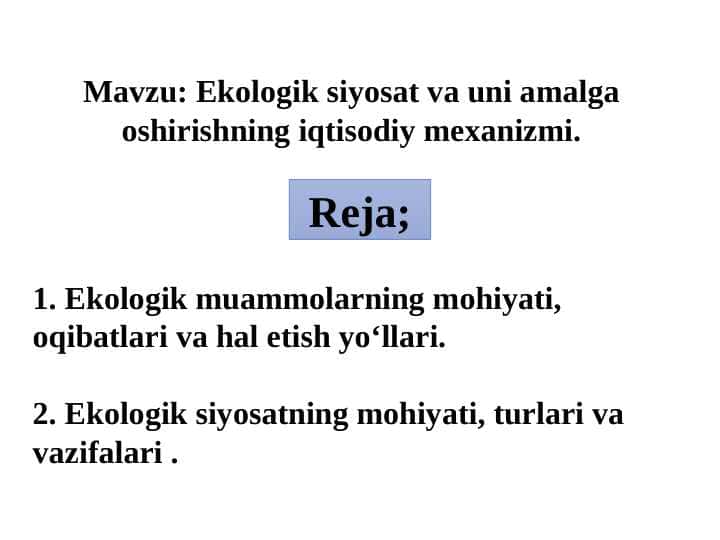 Ekologik siyosat va uni amalga oshirishning iqtisodiy mexanizmi. pptx