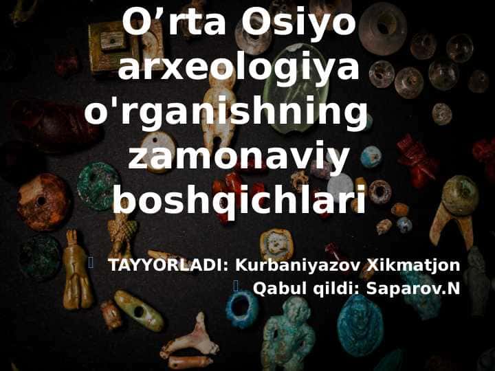 O’rta Osiyo arxeologiya o'rganishning  zamonaviy boshqichlari