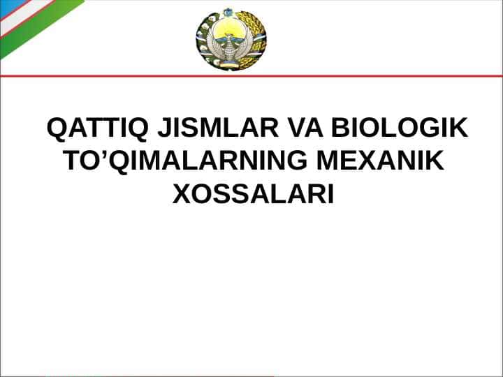 QATTIQ JISMLAR VA BIOLOGIK TO’QIMALARNING MEXANIK XOSSALARI