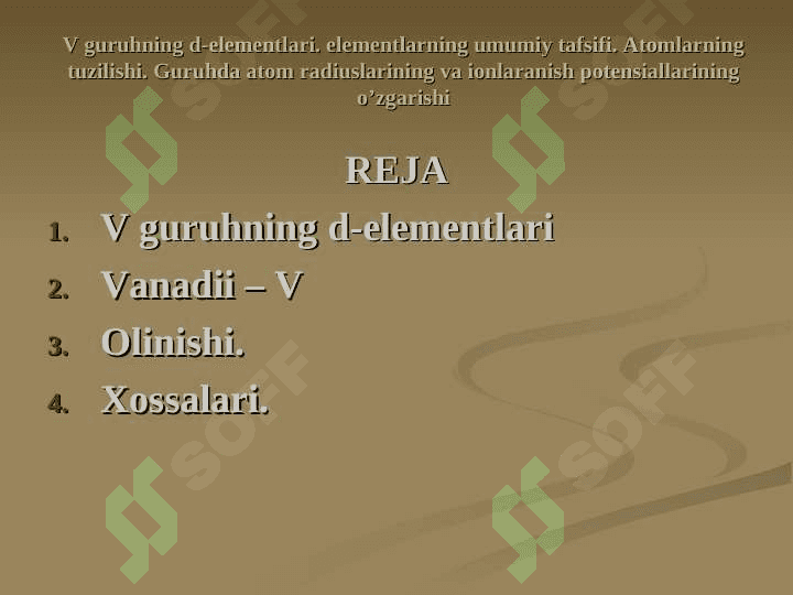 V guruhning d-elementlari. elementlarning umumiy tafsifi. Atomlarning tuzilishi. Guruhda atom radiuslarining va ionlaranish potensiallarining o’zgarishi 2