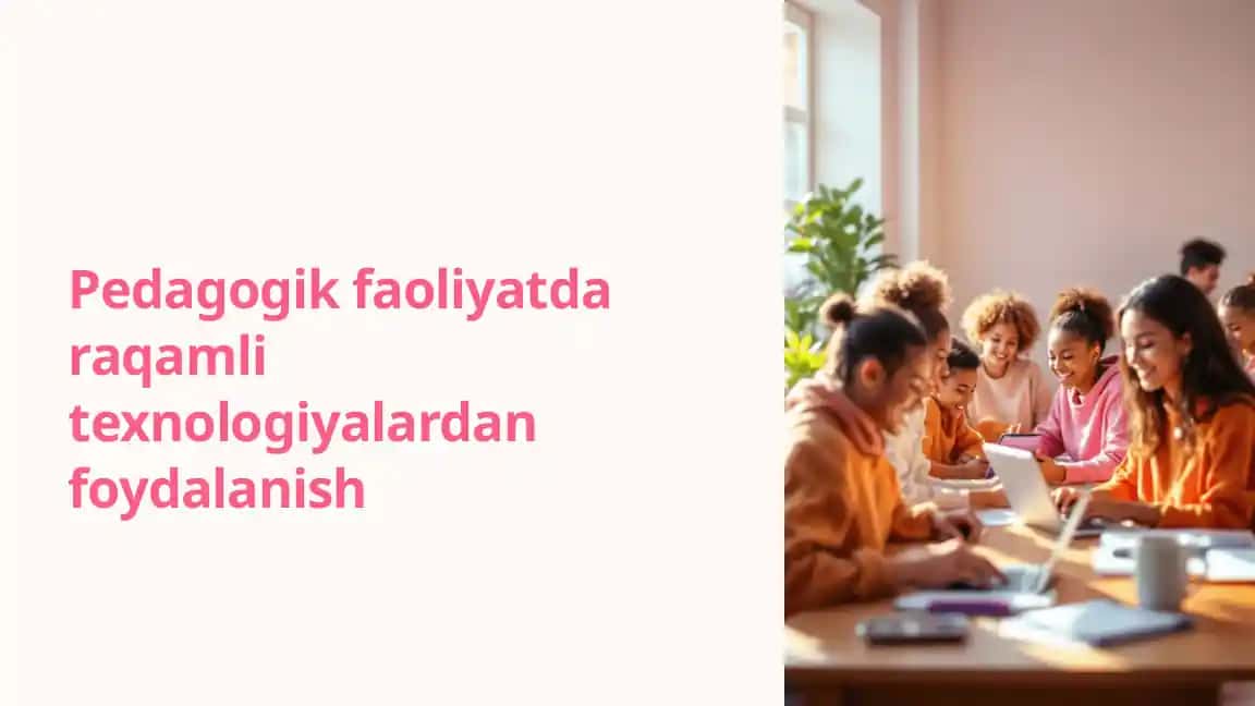 Pedagogik faoliyatda raqamli texnologiyalardan foydalanish