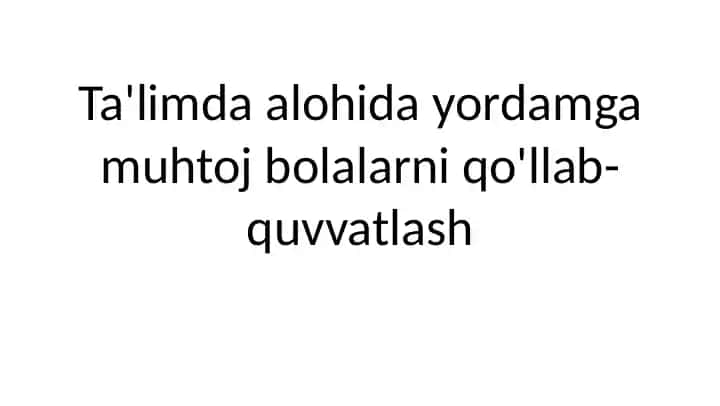 Ta'limda alohida yordamga muhtoj bolalarni qo'llab-quvvatlash