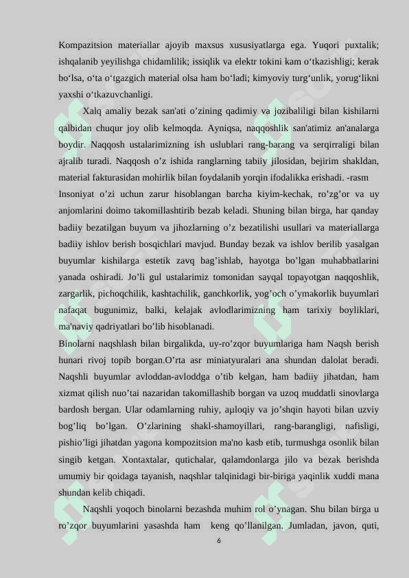 Konstruksion material  sifatida qurilishda mebel va durodgorlik buyimlarida sport buyimlarida musiqa asboblarida ruzgʻor asbob anjomlari ishlab chiqarishda buyimlarga xamashyo tanlashni o’rganish 6