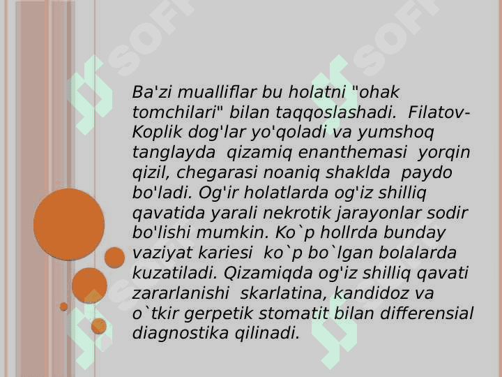 Bolalarda og’iz bo’shlig’i shilliq qavatining o’tkir yuqumli kasalliklarida (qizamiq, bo’g’ma, gerpangina, skarlatina) o’zgarishlari, klinik kechishi, tashxis, davo 4