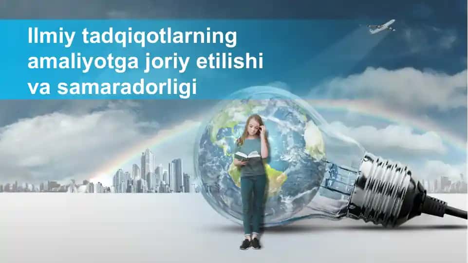 Ilmiy tadqiqotlarning amaliyotga joriy etilishi va samaradorligi