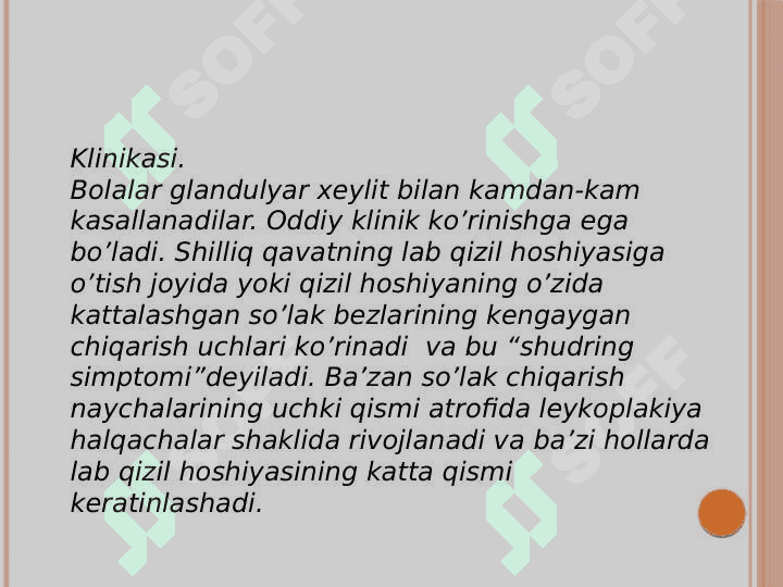 Bolalarda lab kasalliklari (glandulyar xeylit, yiringli piodermiya), ularning klinik belgilari, tashxisi, davosi. Og'iz bo'shlig'i shilliq pardasi kasalliklari profilaktikasi. 3