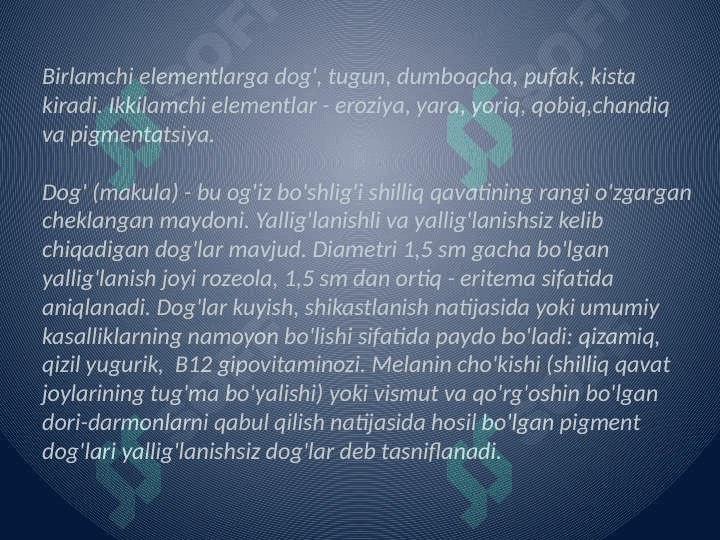 Og'iz bo'shlig'i shilliq qavatining birlamchi va        ikkilamchi morfologik elementlari 3