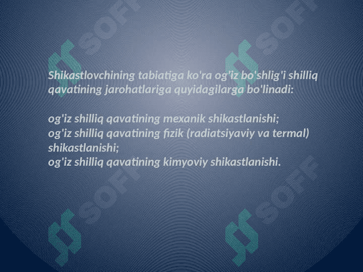 Og'iz bo'shlig'i shilliq qavatining mexanik, fizik,         kimyoviy shikastlanishlari. Klinikasi,          tashxisi va davolash. Profilaktikasi. 4