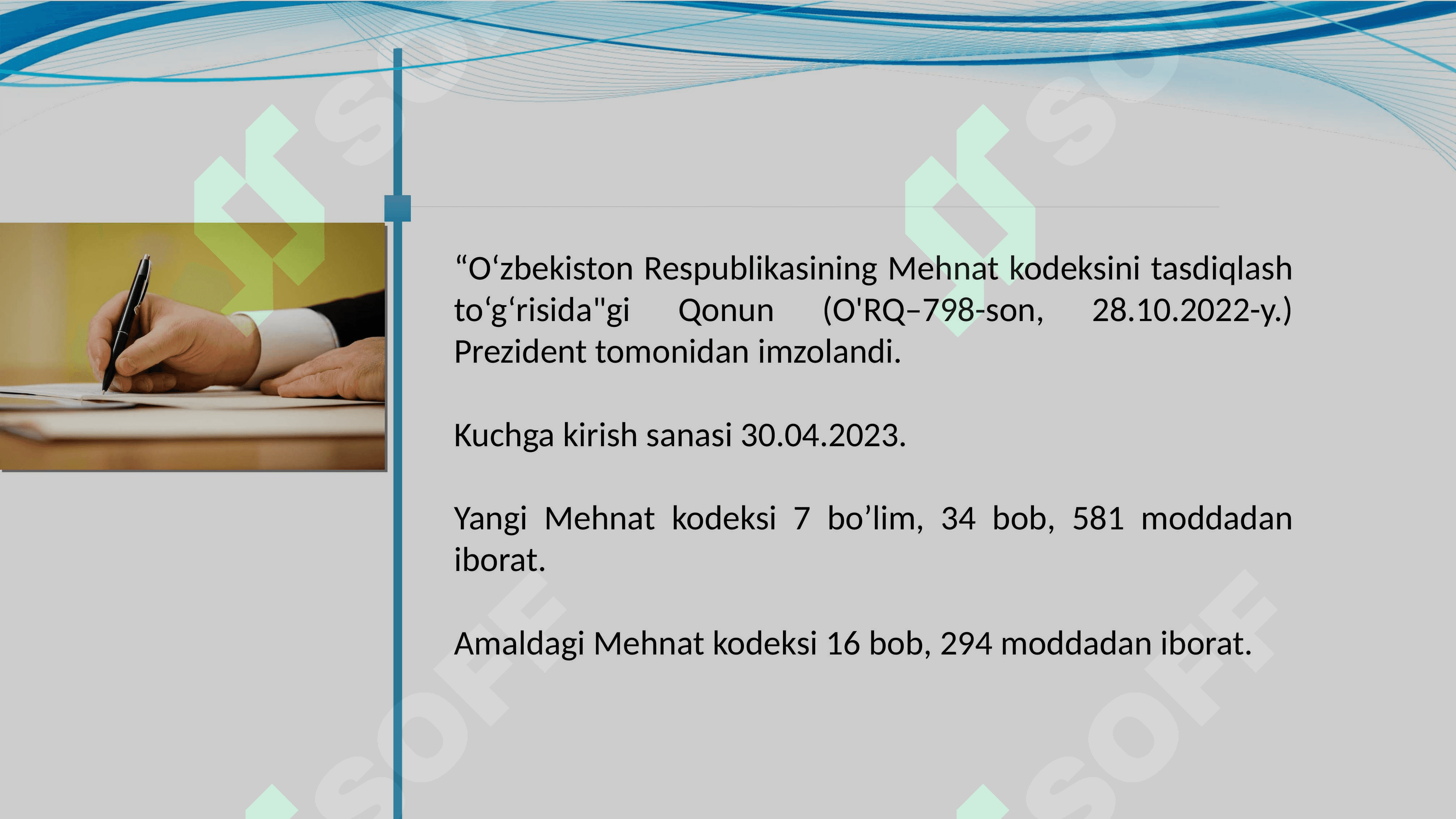 O‘zbekiston Respublikasining Mehnat kodeksini tasdiqlash to‘g‘risida"gi Qonun (O'RQ–798-son, 28.10.2022-y.) Prezident tomonidan imzolandi. 3