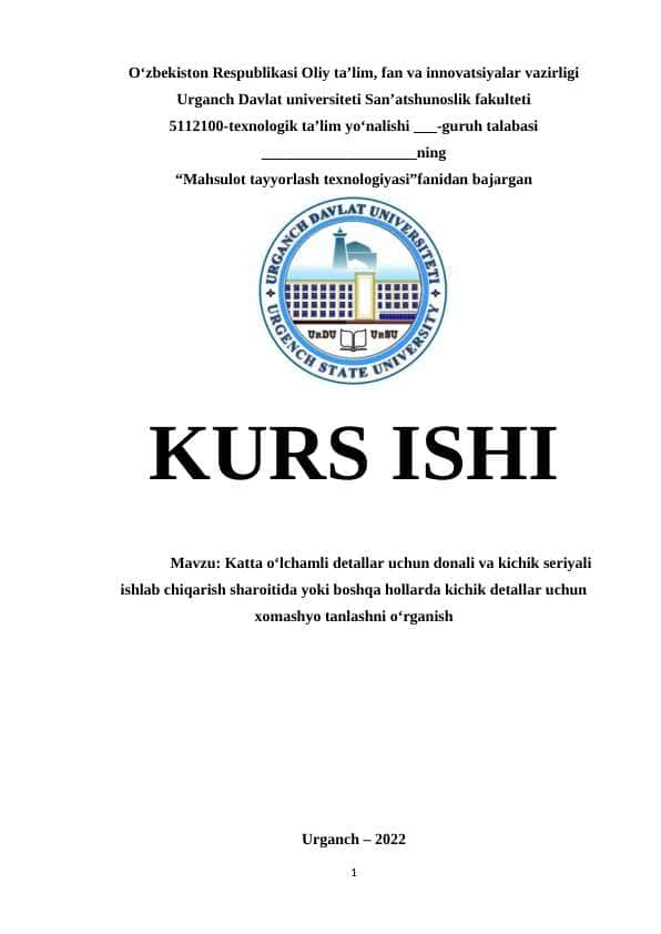 Katta o‘lchamli detallar uchun donali va kichik seriyali ishlab chiqarish sharoitida yoki boshqa hollarda kichik detallar uchun xomashyo tanlashni o‘rganish