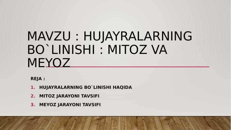 Hujayralarning bo`linishi : mitoz va meyoz