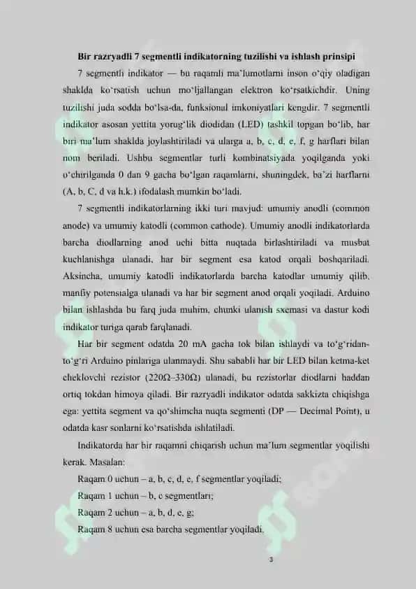 :Bir razryadli 7 segmentli indikator. Arduino MK orqali raqamlarni indikatorga chiqarish. 7 ta segmentli indikatorlardan tashkil topgan 4 razryadli matrisa. Dinamik aks ettirishni amalga oshirish (arduino da). 74NS595 suruvchi registr mikrosxemasi. 4 razryadli matrisani boshqarish. 3