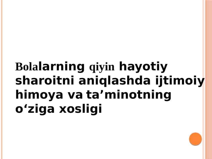 Bolalarning qiyin hayotiy sharoitni aniqlashda ijtimoiy himoya va ta’minotning o‘ziga xosligi.