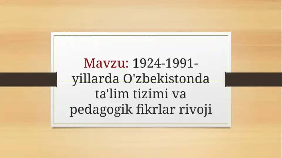 1924-1991-yillarda O'zbekistonda ta'lim tizimi va pedagogik fikrlar rivoji