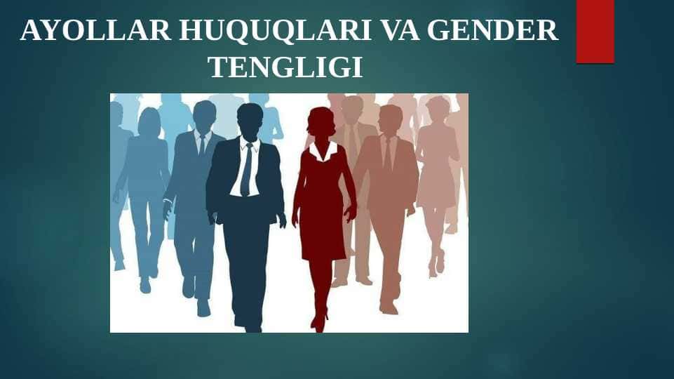AYOLLAR HUQUQLARI VA GENDER TENGLIGI