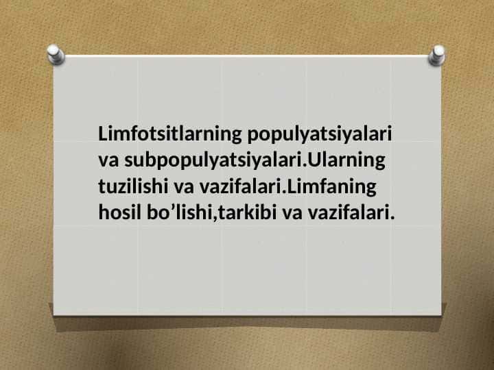 Limfotsitlarning populyatsiyalari va subpopulyatsiyalari.Ularning tuzilishi va vazifalari. Limfaning hosil bo’lishi,tarkibi va vazifalari
