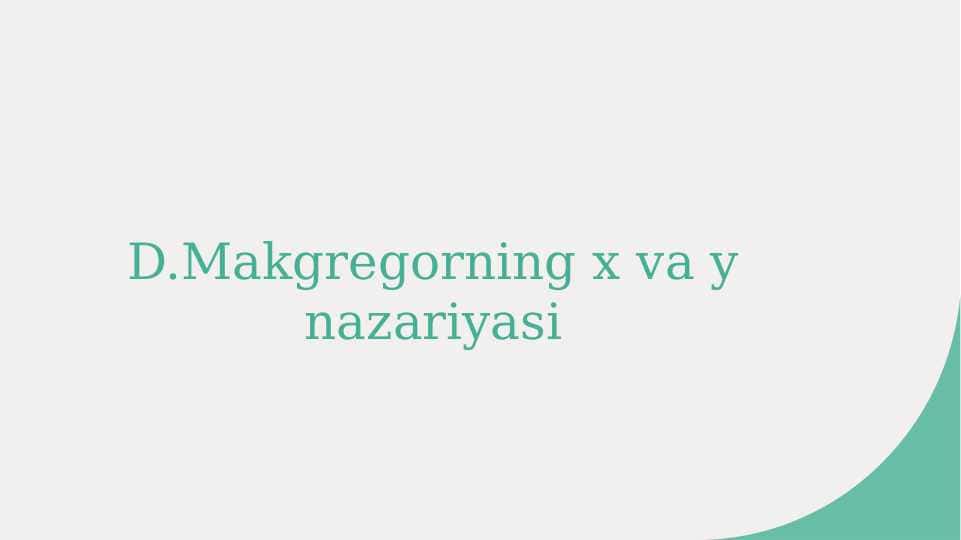 D.Makgregorning x va y nazariyasi