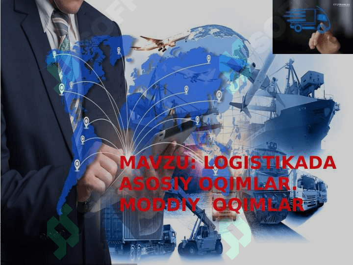 LOGISTIKADA ASOSIY OQIMLAR. MODDIY  OQIMLAR 2
