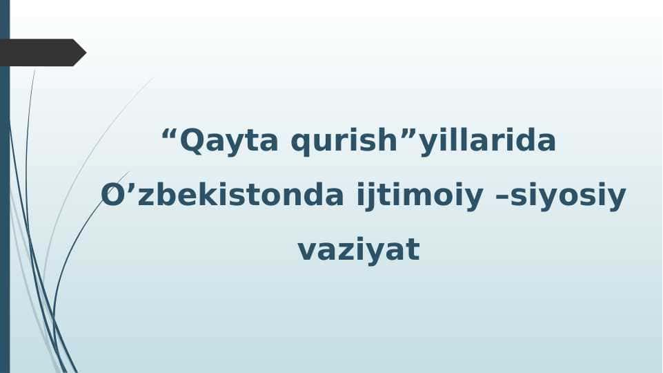 “Qayta qurish”yillarida  O’zbekistonda ijtimoiy –siyosiy vaziyat
