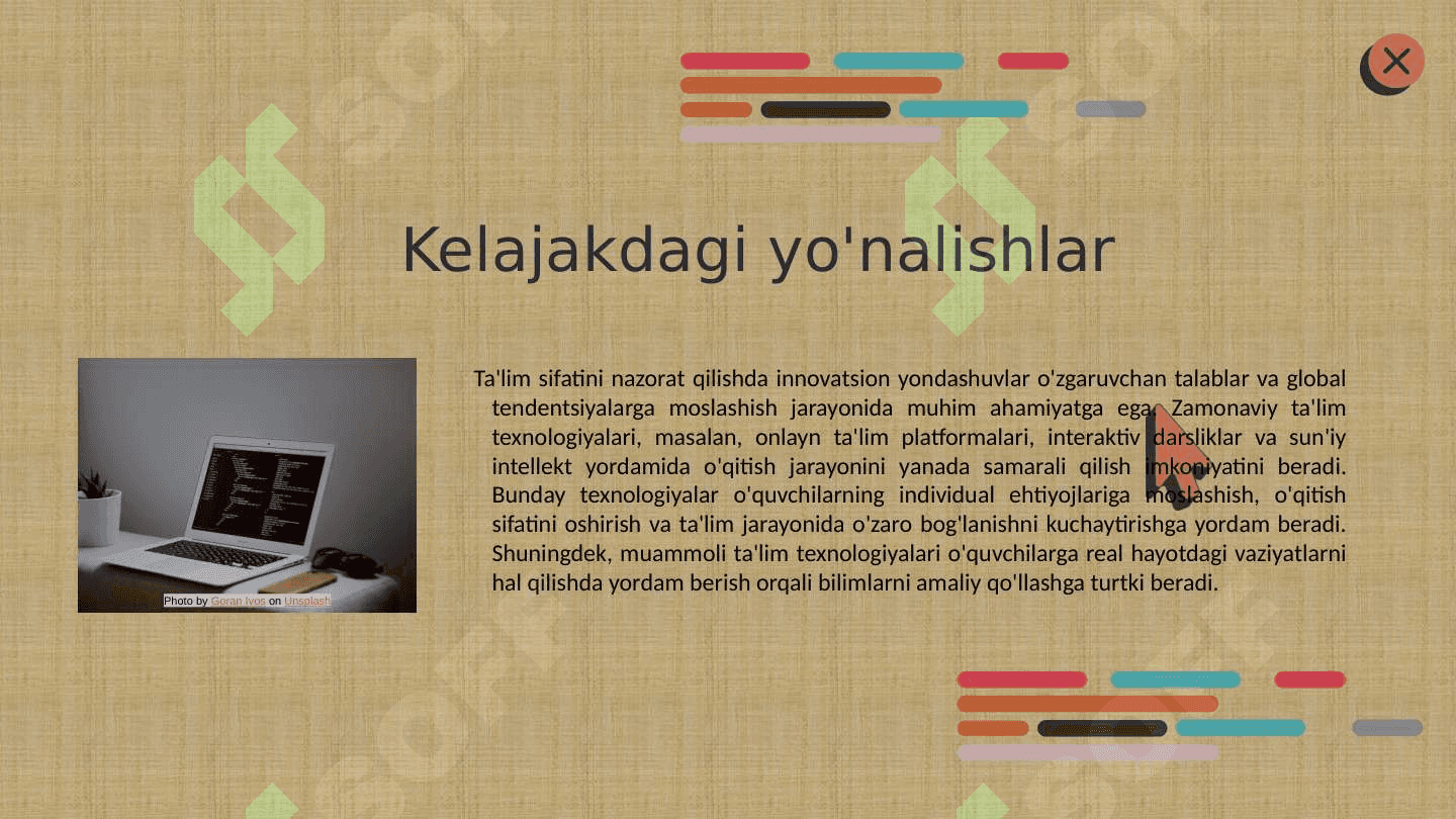 ta'lim texnologiyasi mohiyati va uning turlarir Ta'lim sifatini nazoat qilish va uning turlari.Muammoli 8