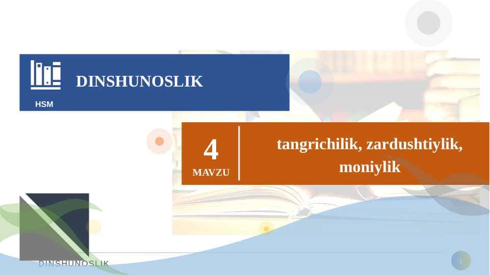 Tangrichilik, zardushtiylik, moniylik.