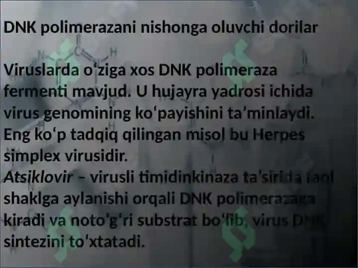 Viruslarga va o'smalarga qarshi dori vositalarining tasir mexanizmi (DNK,RNK fermentlariga nisbatan ) 6