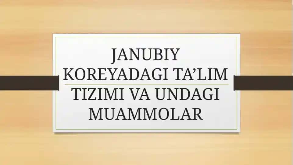 JANUBIY KОRЕYADAGI TA’LIM TIZIMI VA UNDAGI MUAMMОLAR