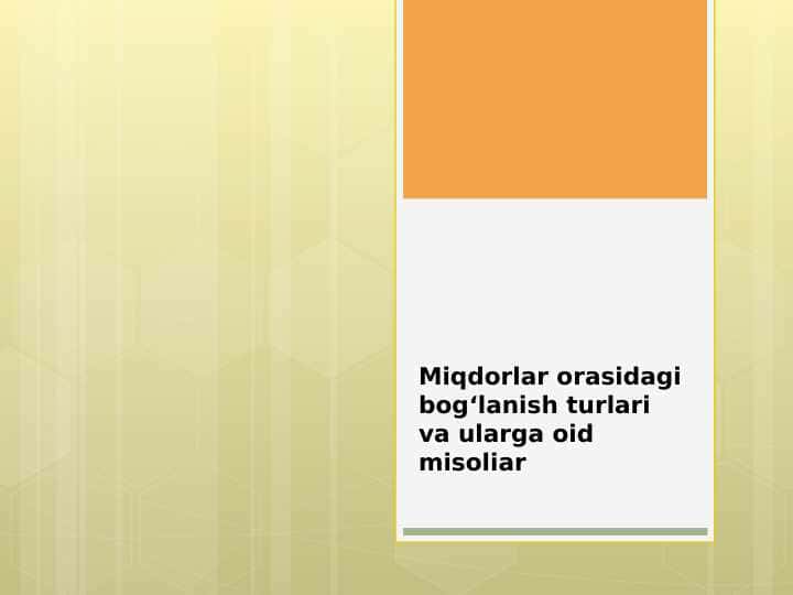 Miqdorlar orasidagi bog‘lanish turlari va ularga oid misoliar