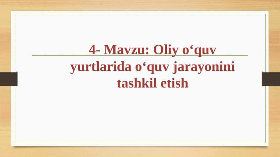 Oliy o‘quv yurtlarida o‘quv jarayonini tashkil etish