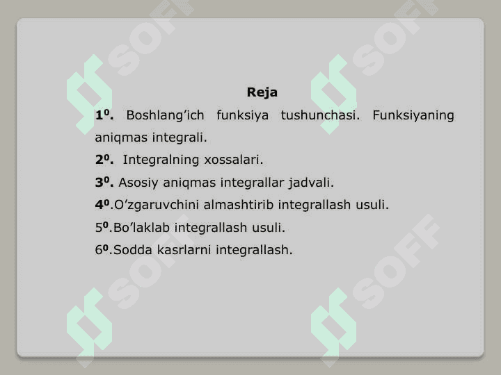 Boshlang’ich funksiya va aniqmas integral tushunchalari. Aniqmas integrallar jadvali. Integrallash usullari 2