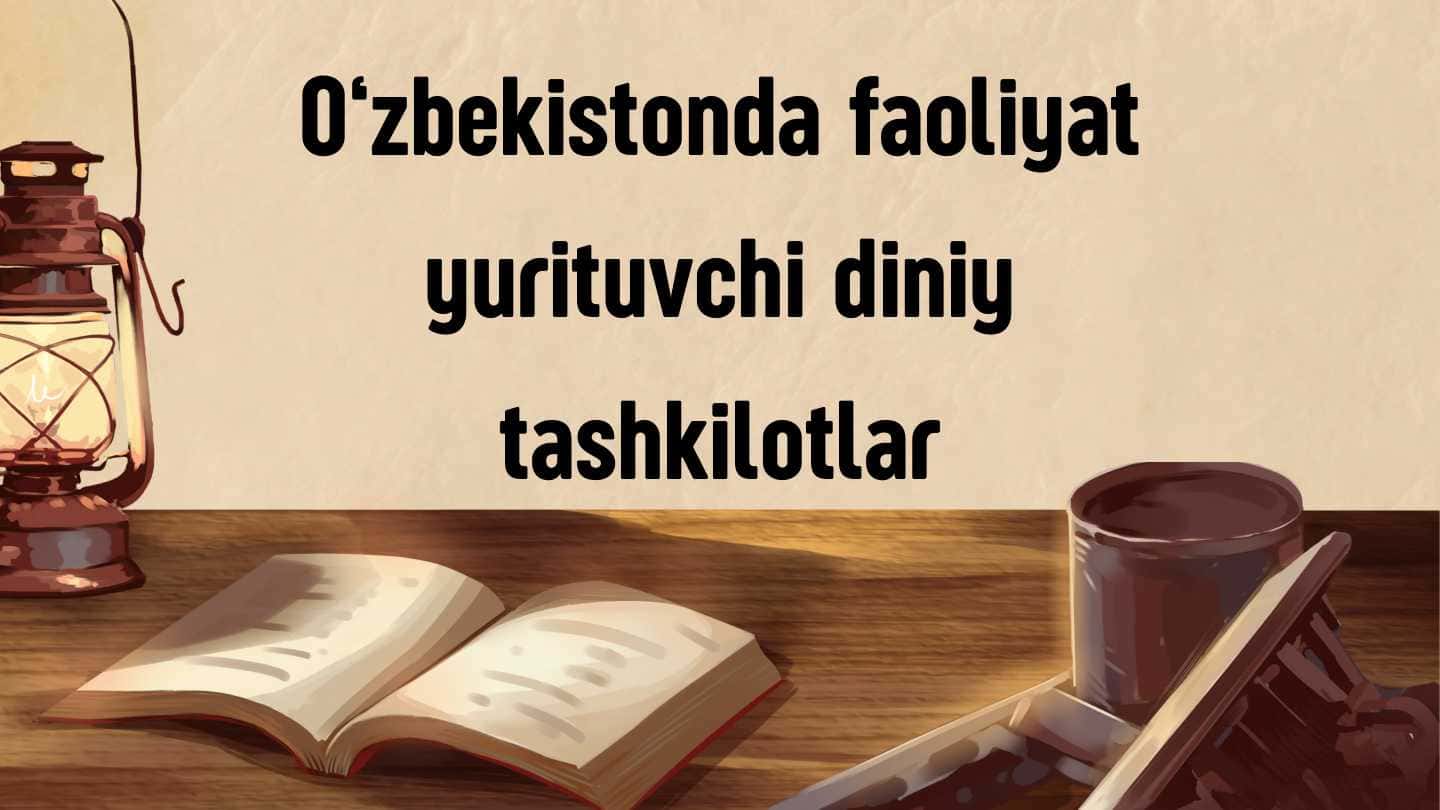 O'zbekistonda faoliyat yurituvchi diniy tashkilotlar