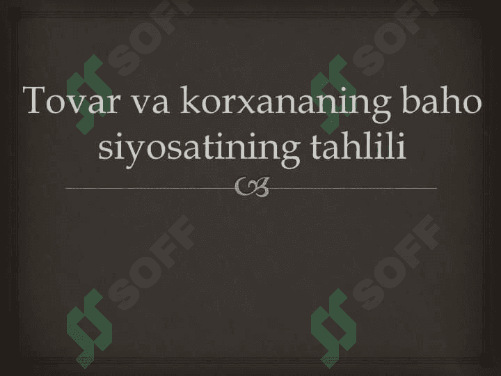 Tovar va korxananing baho siyosatining tahlili 24 2
