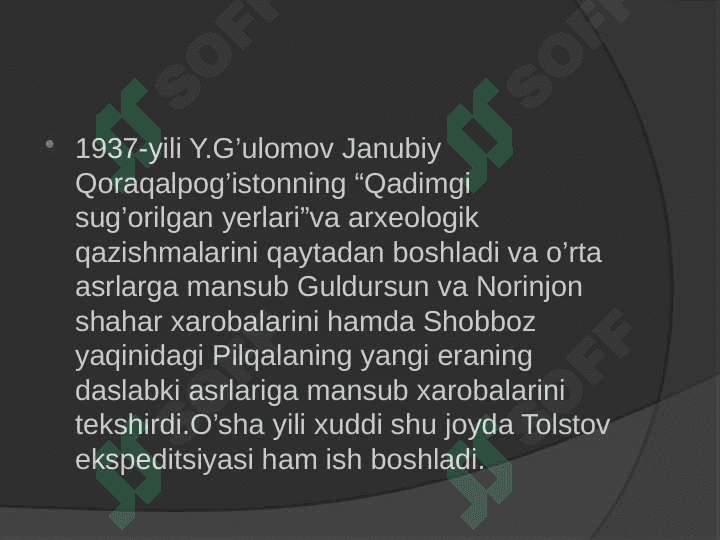 S.P.TOLSTOV “QADIMGI XORAZM SIVILIZATSIYASI IZIDAN”ASARI 7