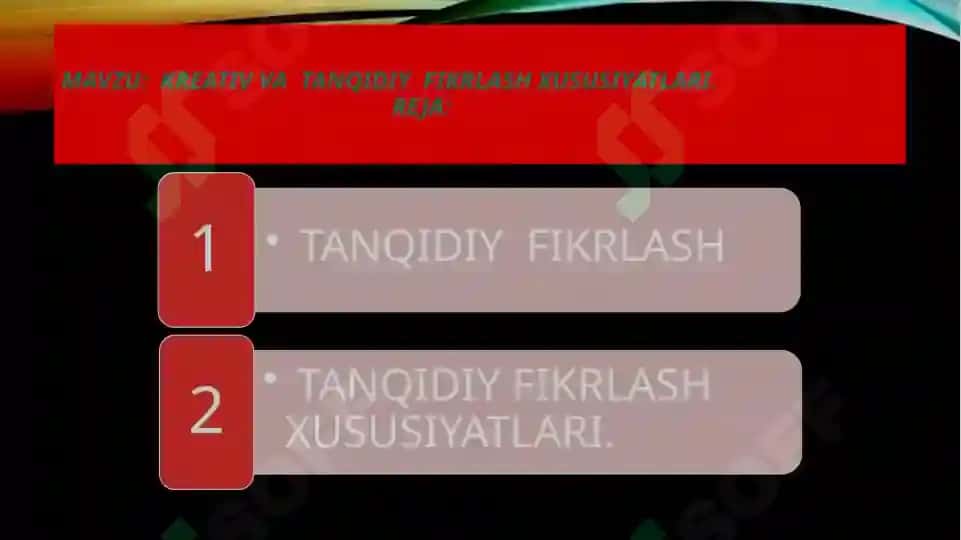 KREATIV VA  TANQIDIY  FIKRLASH XUSUSIYATLARI 2