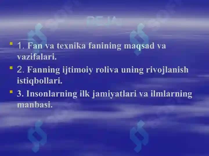 Fan va texnika fanining maqsad va vazifalari. Fanning ijtimoiy roli va uning rivojlanish istiqbollari. Insonlarning ilk jamiyatlari va ilmlarning manbasi. 2
