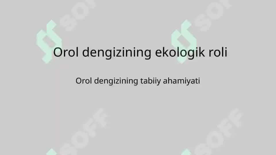 Oroldengizining ekologik roli 3