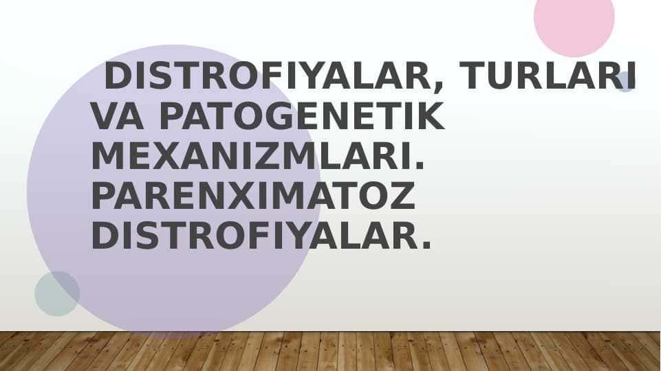 distrofiyalar, turlari va patogenetik mexanizmlari.