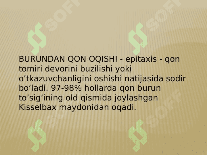Quloq va burundan 
qon ketish. 2