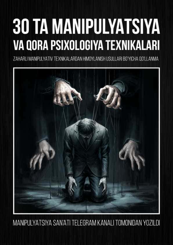 30 ta Manipulyatsiya va Qora Psixologiya Texnikalari (Elektron qo'llanma)