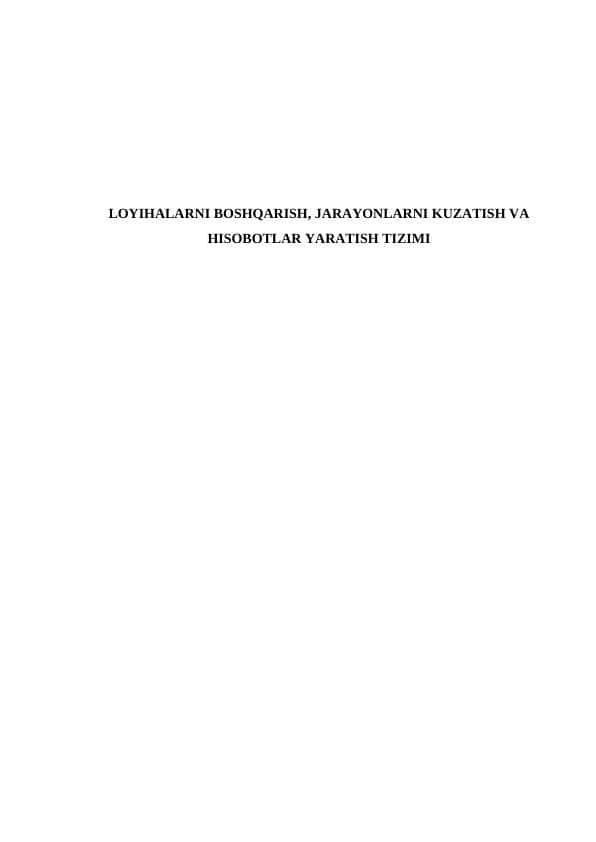 LOYIHALARNI BOSHQARISH, JARAYONLARNI KUZATISH VA HISOBOTLAR YARATISH TIZIMI