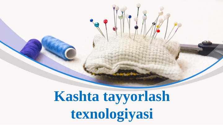 Kashta tayyorlash texnologiyasi