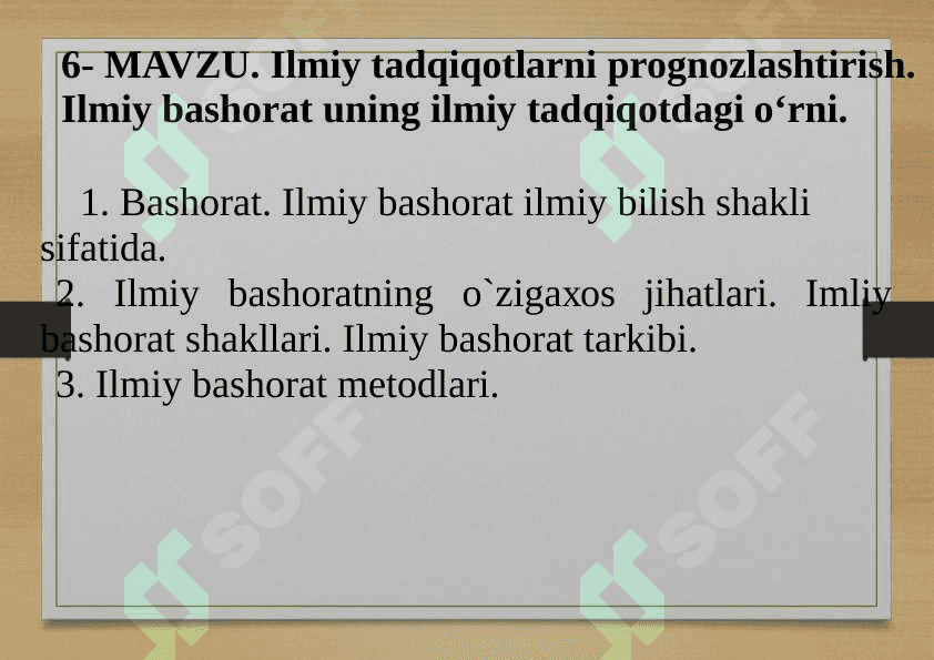 6-MAVZU. Ilmiy tadqiqotlarni prognozlashtirish. Ilmiy bashorat uning ilmiy tadqiqotdagi o‘rni. 1