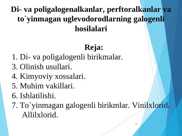 Di- va poligalogenalkanlar, perftoralkanlar va to`yinmagan uglevodorodlarning galogenli hosilalari
