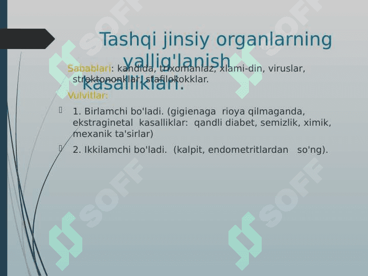 Ayollar jinsiy a’zolari yalliғlanish kasalliklari.. 7