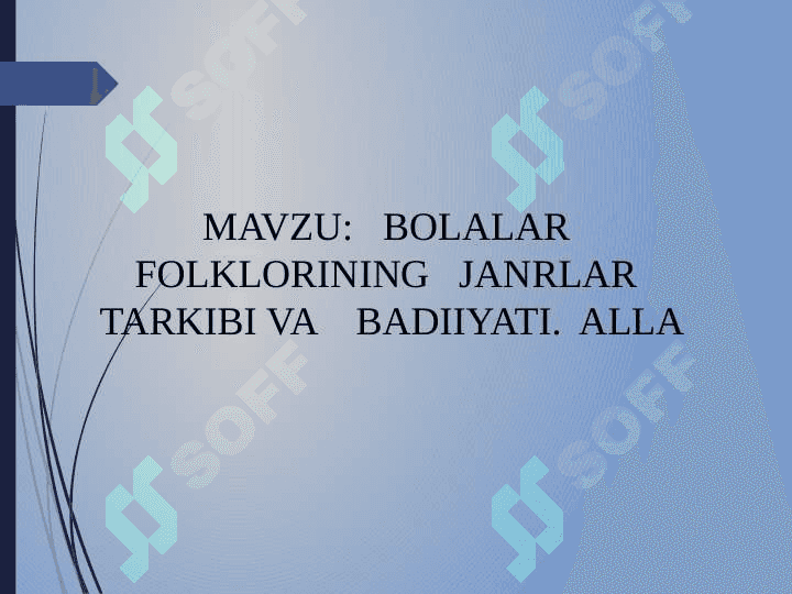 BOLALAR FOLKLORINING JANRLAR TARKIBI VA  BADIIYATI. ALLA 2